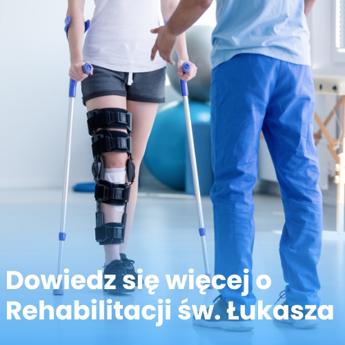 Poznaj Rehabilitację św. Łukasza